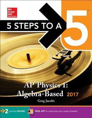 5 Steps to a 5: AP Physics 1: Algebra-Based 2017 - Thryft