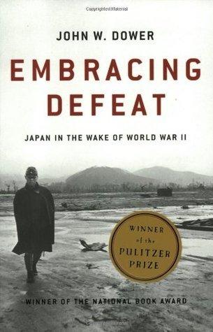 Embracing Defeat : Japan in the Wake of World War II - Thryft