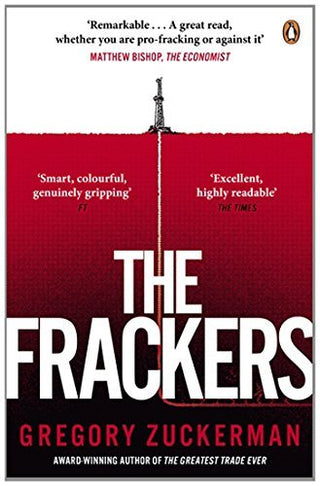 The Frackers: The Outrageous Inside Story of the New Billionaire Wildcatters