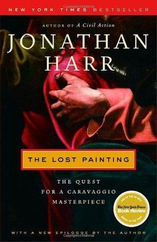 The Lost Painting : The Quest for a Caravaggio Masterpiece - Thryft