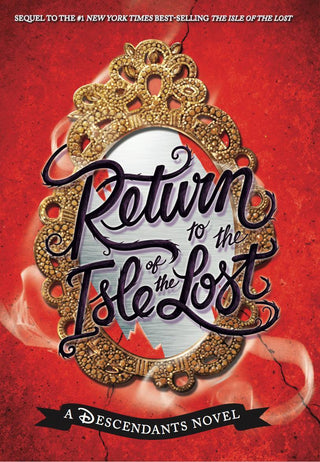 Return to the Isle of the Lost: A Descendants Novel