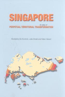 Singapore : An Atlas of Perpetual Territorial Transformation - Thryft