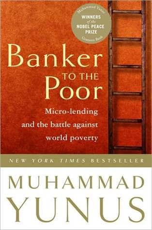 Banker To The Poor : Micro-Lending and the Battle Against World Poverty - Thryft