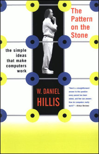 The Pattern on the Stone : The Simple Ideas That Make Computers Work - Thryft
