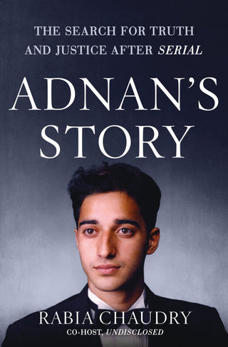 Adnan's Story - The Search For Truth And Justice After Serial - Thryft