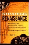 Strategic Renaissance: New Thinking and Innovative Tools to Create Great Corporate Strategies Using Insights from History and Science