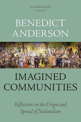 Imagined Communities : Reflections on the Origin and Spread of Nationalism - Thryft