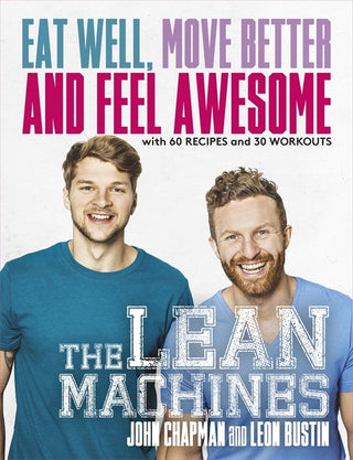 The Lean Machines: Eat Well, Move Better & Feel Awesome