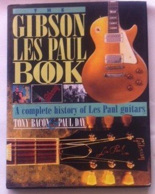 The Gibson Les Paul Book : A Complete History of Les Paul Guitars - Thryft