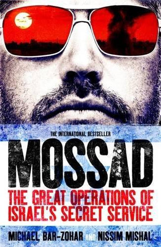 Mossad : The Great Operations of Israel's Famed Secret Service - Thryft