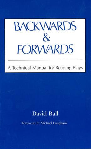 Backwards and Forwards : A Technical Manual for Reading Plays - Thryft