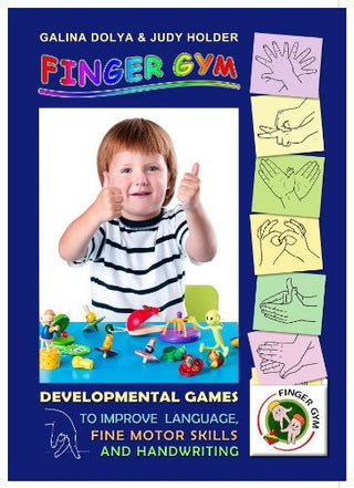 Finger Gym: Developmental Games to Improve Language, Fine Motor Skills and Handwriting