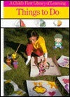Things To Do - A Child's First Library Of Learning