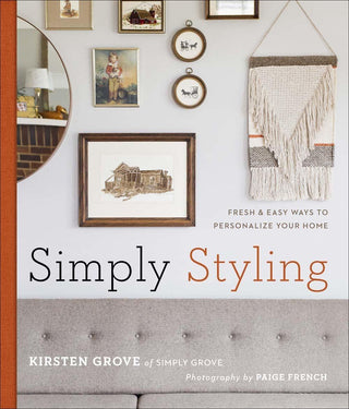Simply Styling : Fresh & Easy Ways to Personalize Your Home - Thryft