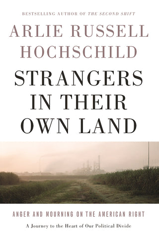 Strangers in Their Own Land: Anger and Mourning on the American Right