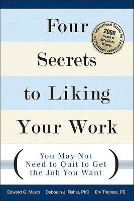 Four Secrets To Liking Your Work - You May Not Need To Quit To Get The Job You Want - Thryft