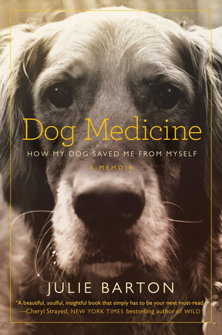 Dog Medicine : How My Dog Saved Me from Myself - Thryft