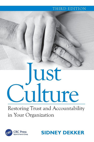 Just Culture : Restoring Trust and Accountability in Your Organization, Third Edition - Thryft