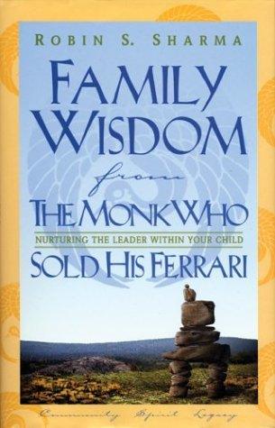 Family Wisdom from the Monk Who Sold His Ferrari					Nurturing the Leader Within Your Child - Thryft