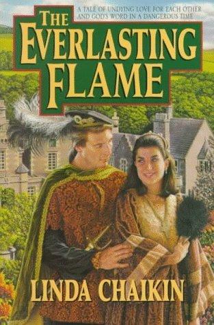 The Everlasting Flame - A Tale Of Undying Love For Each Other And God's Word In A Dangerous Time - Thryft