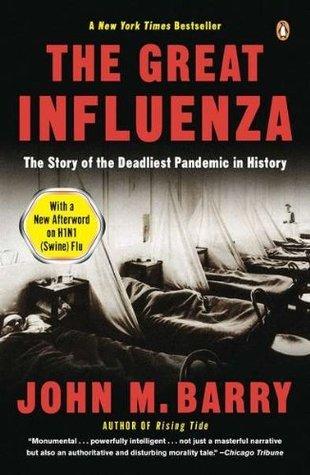The Great Influenza : The Epic Story of the Deadliest Plague in History - Thryft