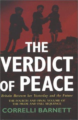Verdict of Peace : Britain Between Her Past and the Fu - Thryft
