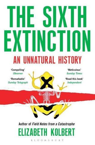 The Sixth Extinction: An Unnatural History - Thryft