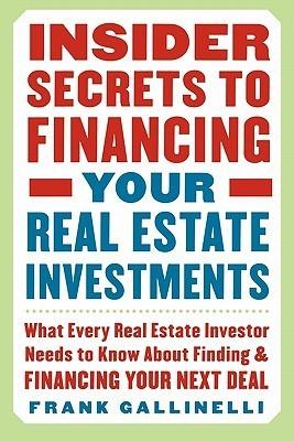 Insider Secrets to Financing Your Real Estate Investments					What Every Real Estate Investor Needs to Know About Finding and Financing Your Next Deal - Thryft