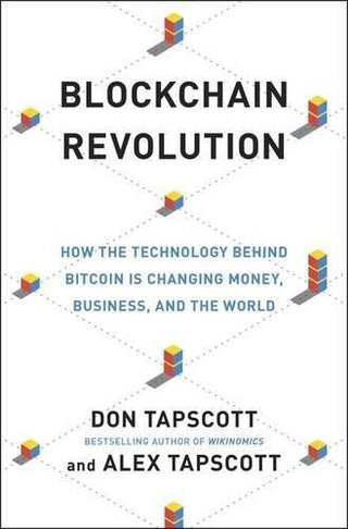 Blockchain Revolution : How the Technology Behind Bitcoin and Other Cryptocurrencies is Changing the World - Thryft