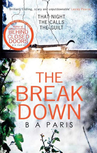 The Breakdown: The gripping thriller from the bestselling author of Behind Closed Doors - Thryft