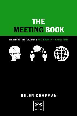 The Meeting Book: Meetings That Achieve and Deliver - Every Time