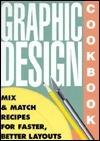 Graphic Design Cookbook : Mix and Match Recipes for Faster, Better Layouts - Thryft