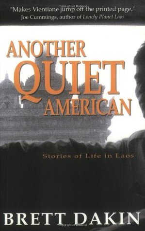 Another Quiet American - Stories of Life in Laos