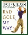 Bad Golf My Way