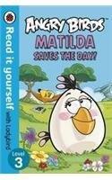 Angry Birds: Matilda Saves the Day! - Read it yourself with Ladybird: Level 3 - Thryft