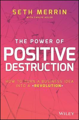 The Power Of Positive Destruction - How To Turn A Business Idea Into A Revolution - Thryft