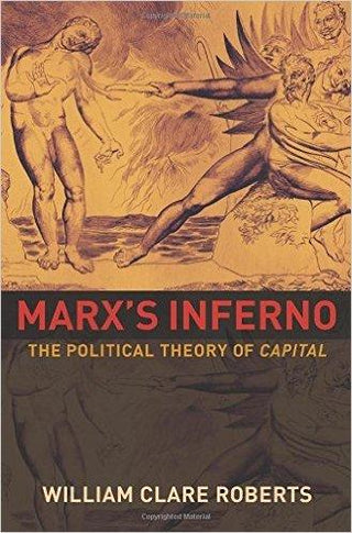 Marx's Inferno : The Political Theory of Capital - Thryft