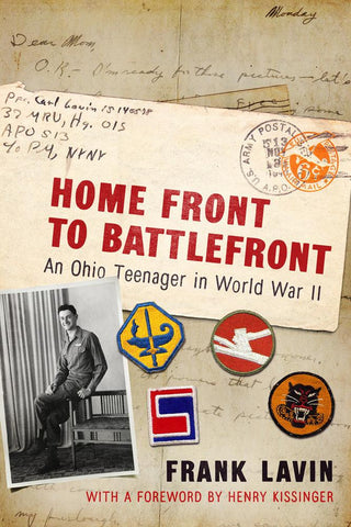 Home Front to Battlefront : An Ohio Teenager in World War II - Thryft