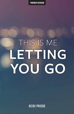 This Is Me Letting You Go - Thryft