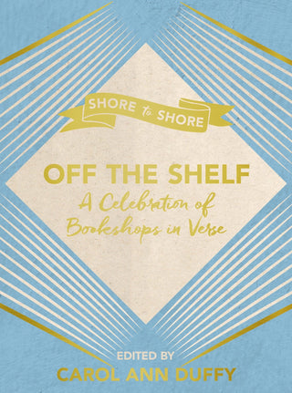 Off The Shelf : A Celebration of Bookshops in Verse - Thryft