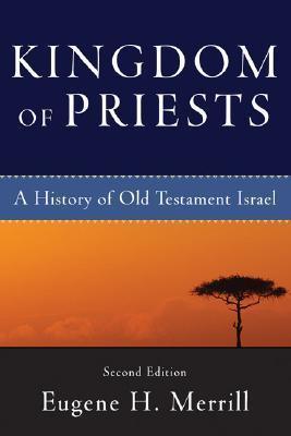 Kingdom Of Priests - A History Of Old Testament Israel - Thryft