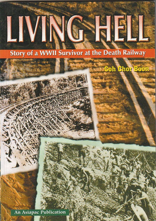 Living Hell: Story Of A WW II Survivor At The Death Railway - Thryft