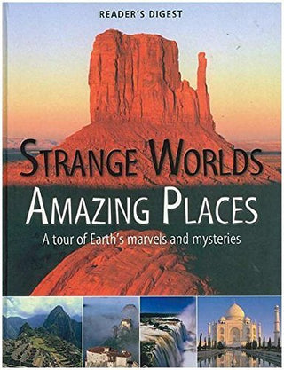 Strange Worlds Amazing Facts: A Tour of Earth's Marvels and Mysteries