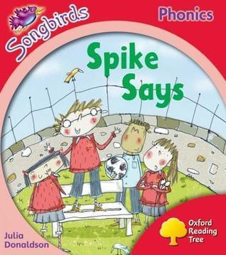 Oxford Reading Tree: Stage 4: Songbirds: Spike Says - Thryft