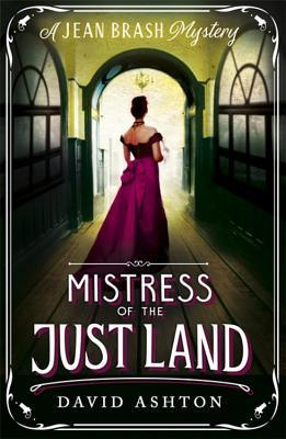 Mistress of the Just Land : A Jean Brash Mystery 1 - Thryft