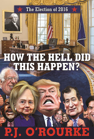 How the Hell Did This Happen? The Election of 2016