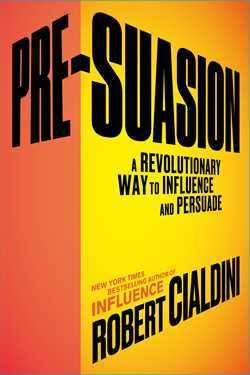 Pre-Suasion : A Revolutionary Way to Influence and Persuade - Thryft