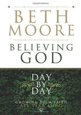 Believing God Day by Day : Growing Your Faith All Year Long - Thryft