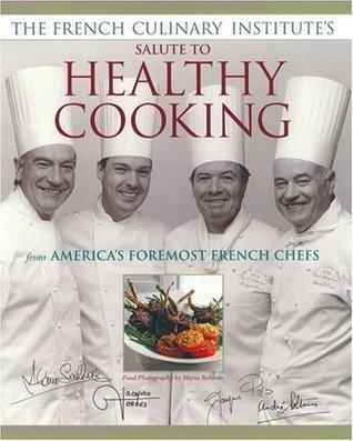 The French Culinary Institute's Salute to Healthy Cooking - Thryft