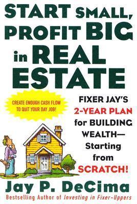 Start Small, Profit Big in Real Estate: Fixer Jay's 2-Year Plan for Building Wealth - Starting from Scratch - Thryft